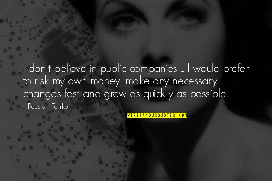 Cliche Alien Quotes By Roustam Tariko: I don't believe in public companies ... I