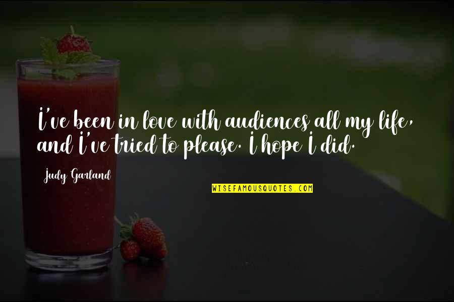 Cliche Postcard Quotes By Judy Garland: I've been in love with audiences all my