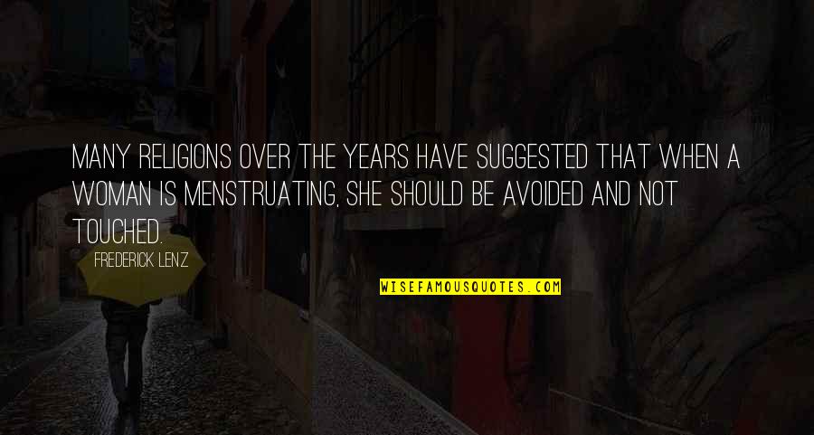 Cliche Sad Quotes By Frederick Lenz: Many religions over the years have suggested that Cliche Sad Quotes By Frederick Lenz: Many religions over the years have suggested that