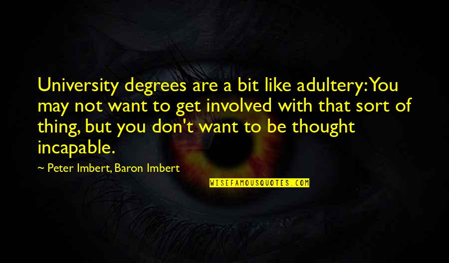 Cliche Sports Quotes By Peter Imbert, Baron Imbert: University degrees are a bit like adultery: You