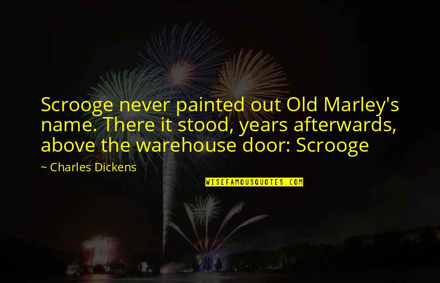 Clichy Sous Bois Quotes By Charles Dickens: Scrooge never painted out Old Marley's name. There Clichy Sous Bois Quotes By Charles Dickens: Scrooge never painted out Old Marley's name. There