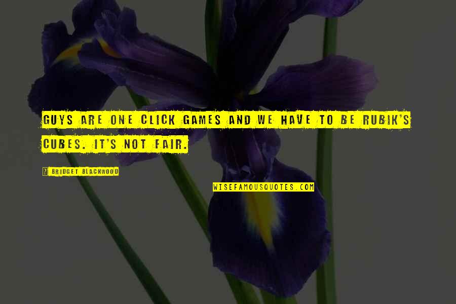 Click'd Quotes By Bridget Blackwood: Guys are one click games and we have