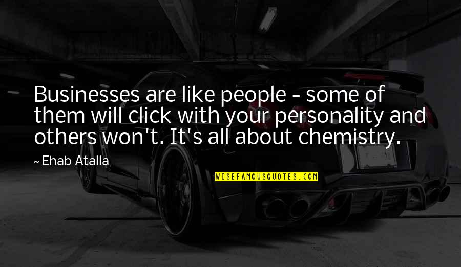 Click'd Quotes By Ehab Atalla: Businesses are like people - some of them