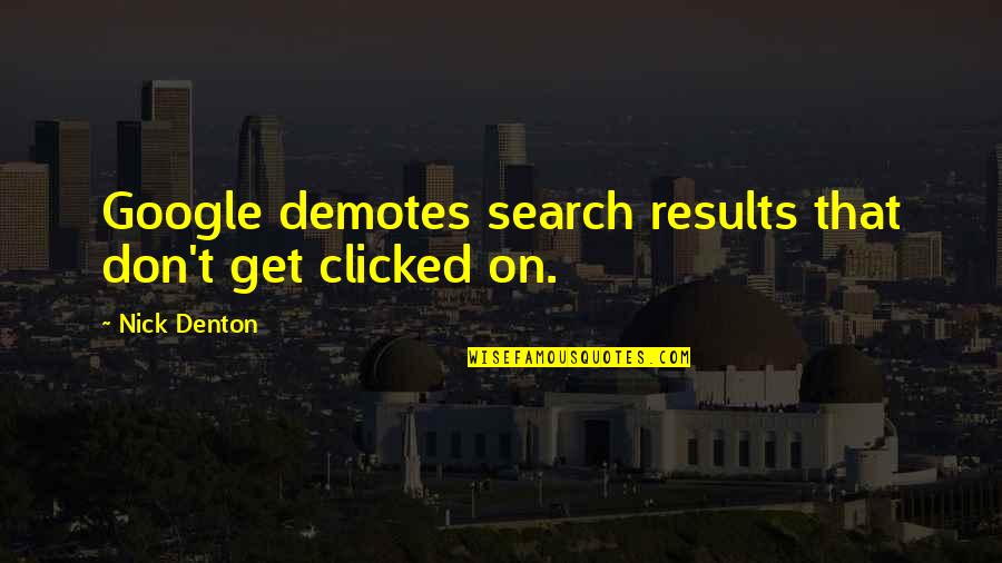 Clicked In Quotes By Nick Denton: Google demotes search results that don't get clicked