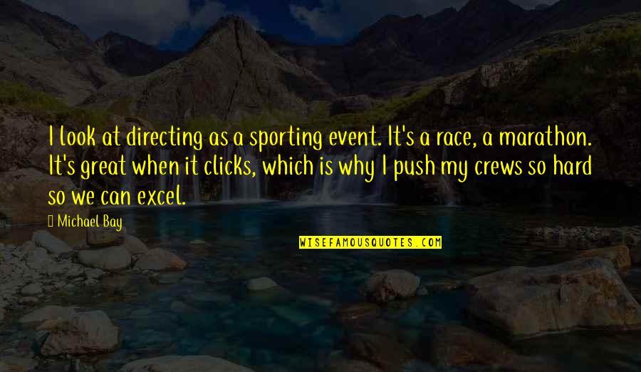 Clicks Quotes By Michael Bay: I look at directing as a sporting event.