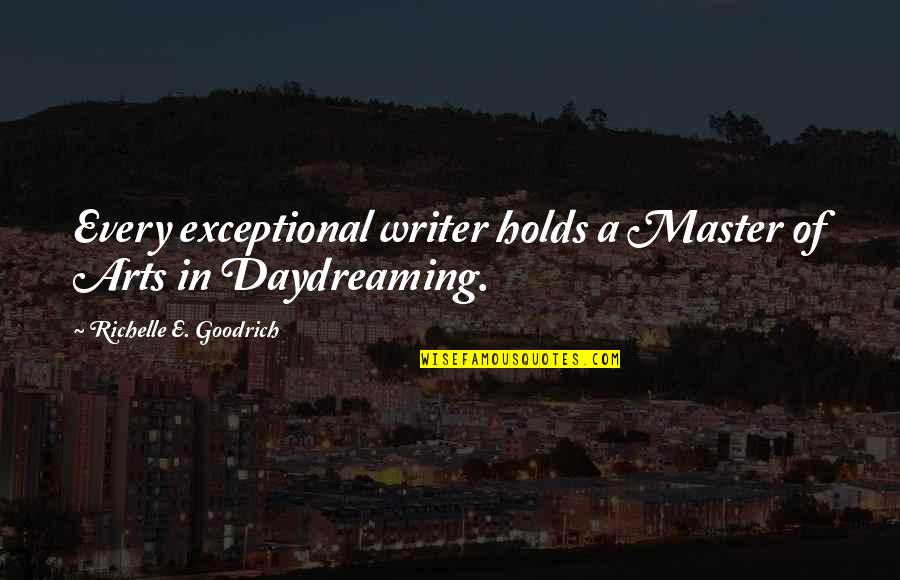 Client Testimonial Quotes By Richelle E. Goodrich: Every exceptional writer holds a Master of Arts Client Testimonial Quotes By Richelle E. Goodrich: Every exceptional writer holds a Master of Arts