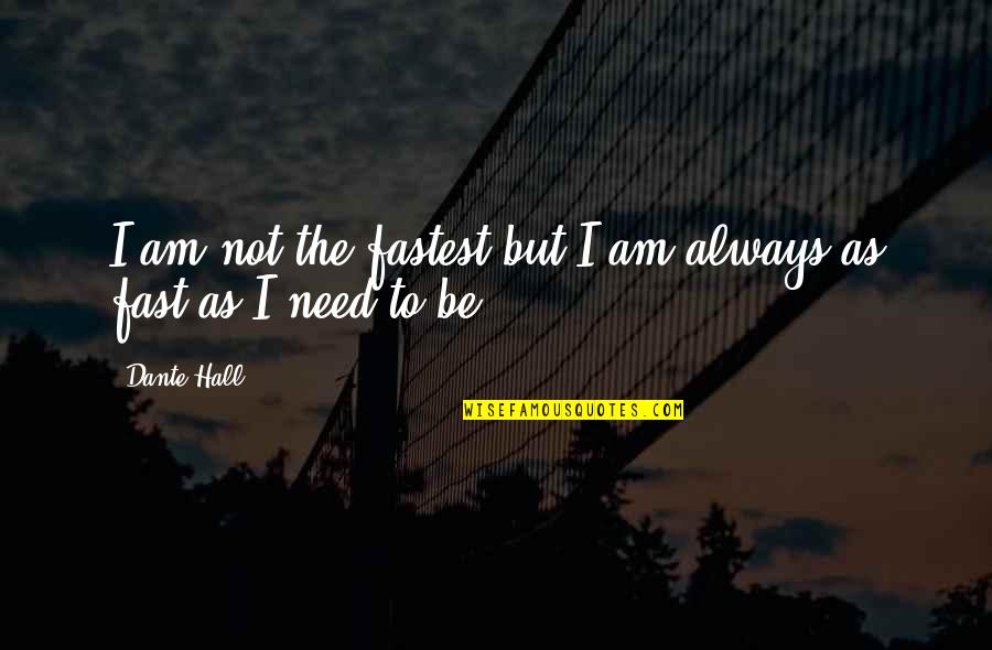 Clientela In English Quotes By Dante Hall: I am not the fastest but I am