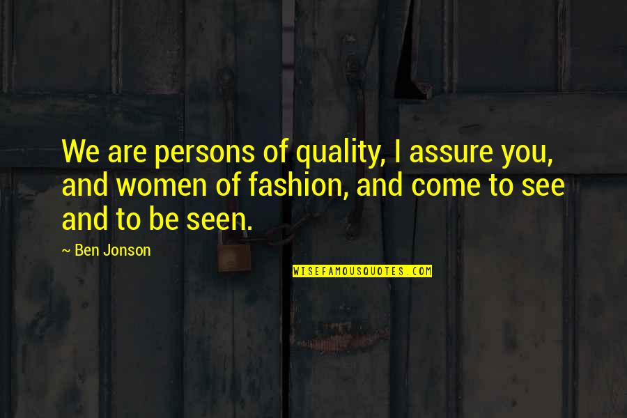 Clientes Nos Quotes By Ben Jonson: We are persons of quality, I assure you,