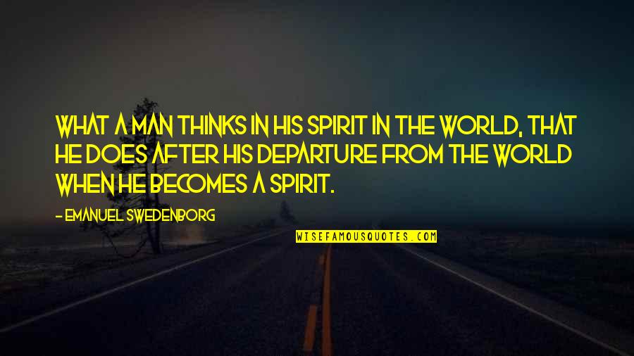 Clif Quotes By Emanuel Swedenborg: What a man thinks in his spirit in