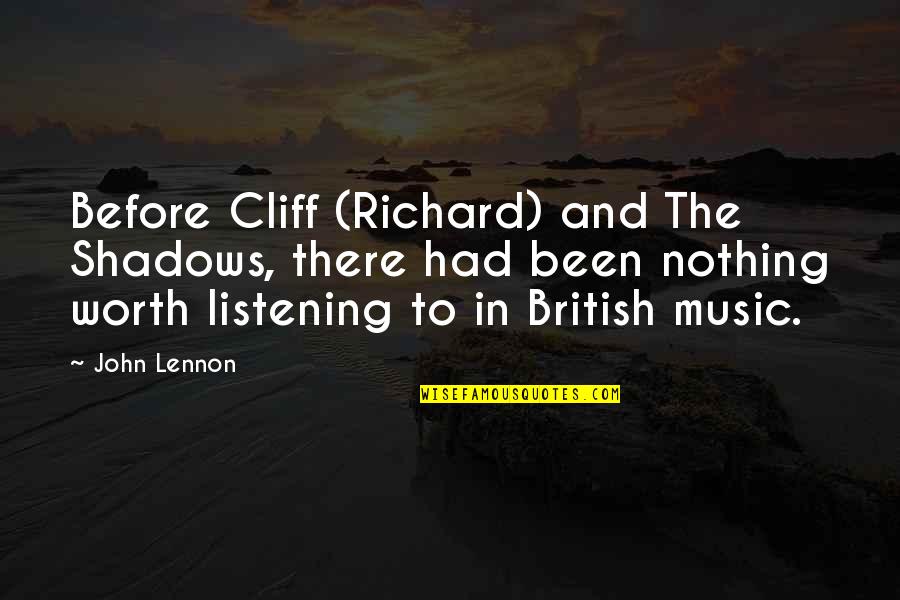 Cliff And The Shadows Quotes By John Lennon: Before Cliff (Richard) and The Shadows, there had