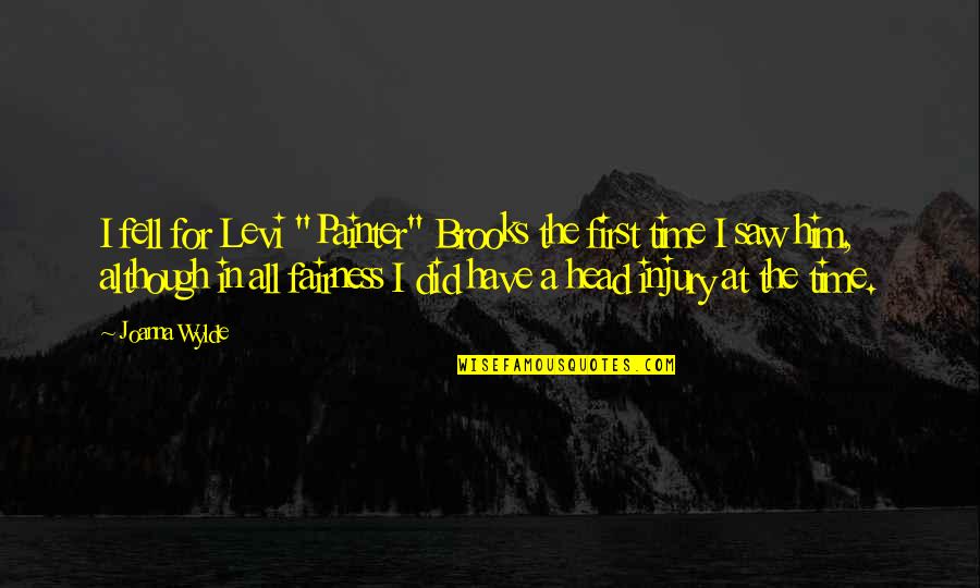 Cliff Barnes Quotes By Joanna Wylde: I fell for Levi "Painter" Brooks the first