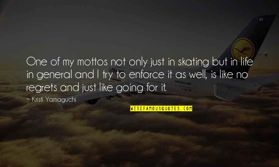 Cliff Morgan Quotes By Kristi Yamaguchi: One of my mottos not only just in Cliff Morgan Quotes By Kristi Yamaguchi: One of my mottos not only just in