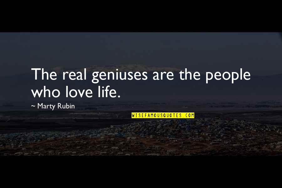 Cliff Quotes And Quotes By Marty Rubin: The real geniuses are the people who love