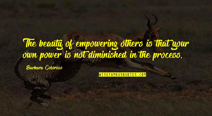 Clifford Debelius Quotes By Barbara Coloroso: The beauty of empowering others is that your