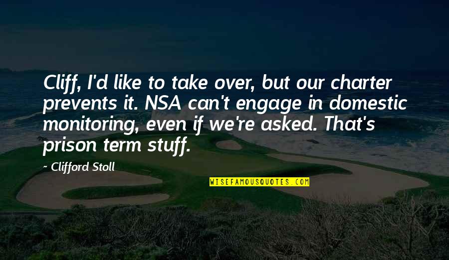 Clifford's Quotes By Clifford Stoll: Cliff, I'd like to take over, but our Clifford's Quotes By Clifford Stoll: Cliff, I'd like to take over, but our
