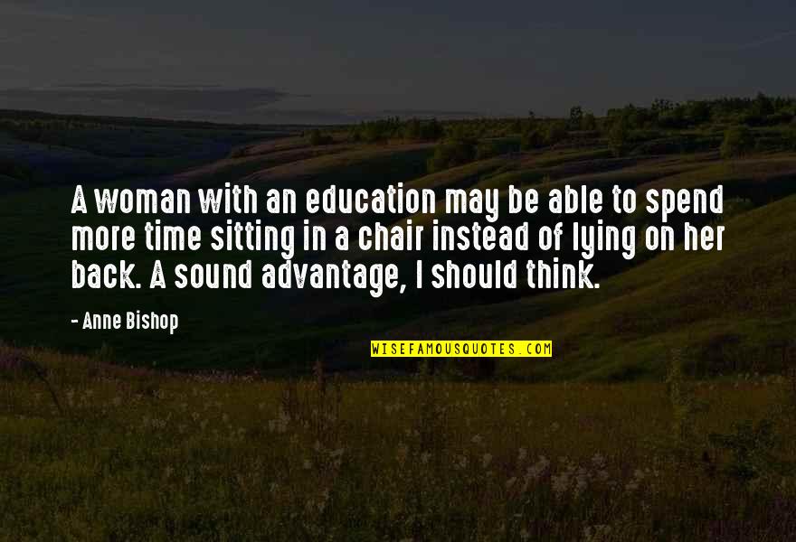 Climacteric Synonym Quotes By Anne Bishop: A woman with an education may be able
