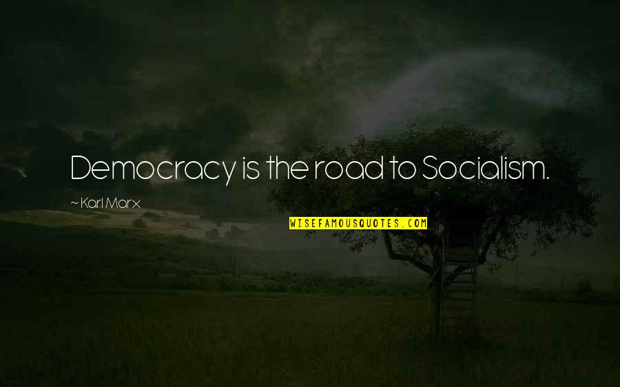 Climacus Chant Quotes By Karl Marx: Democracy is the road to Socialism.