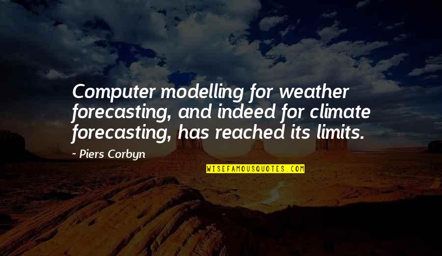 Climate And Weather Quotes By Piers Corbyn: Computer modelling for weather forecasting, and indeed for