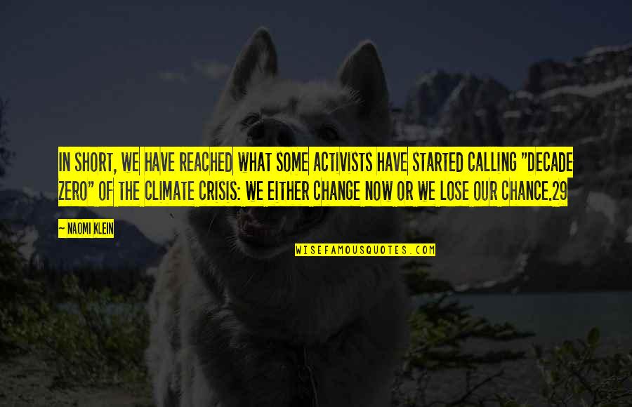 Climate Change Short Quotes By Naomi Klein: In short, we have reached what some activists