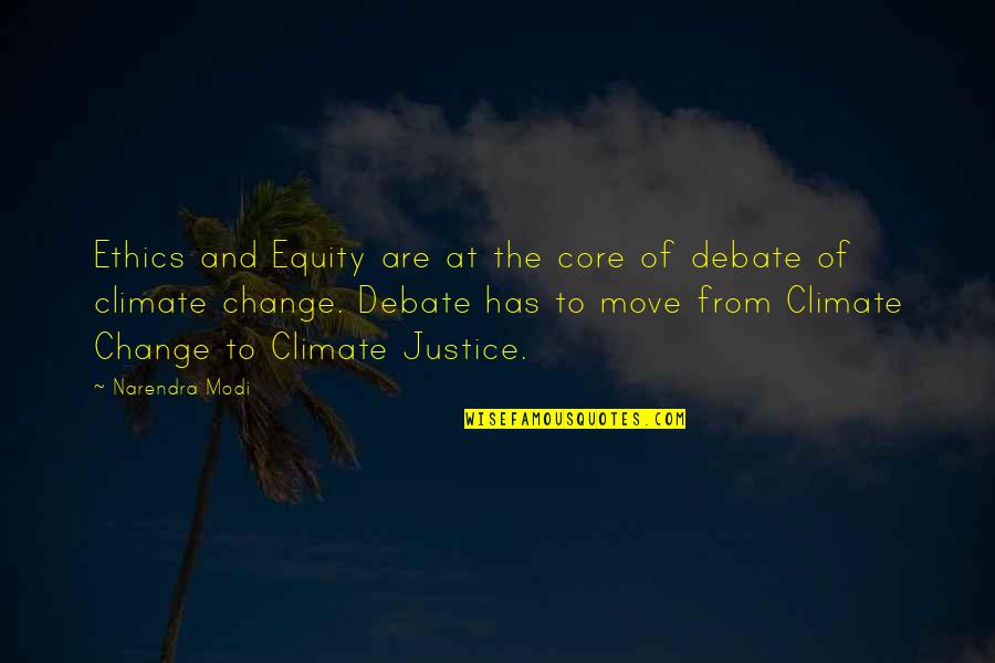Climate Justice Quotes By Narendra Modi: Ethics and Equity are at the core of