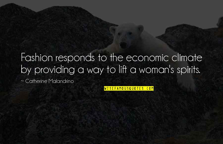 Climate Quotes By Catherine Malandrino: Fashion responds to the economic climate by providing