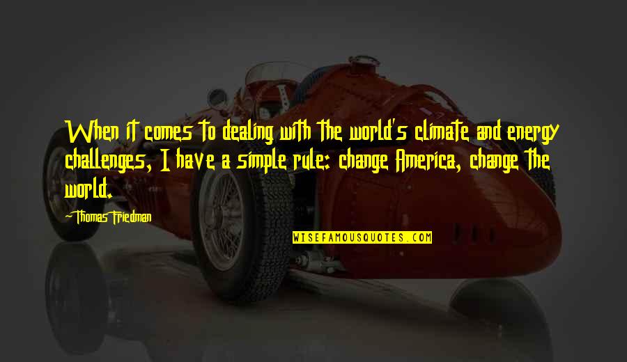 Climate Quotes By Thomas Friedman: When it comes to dealing with the world's