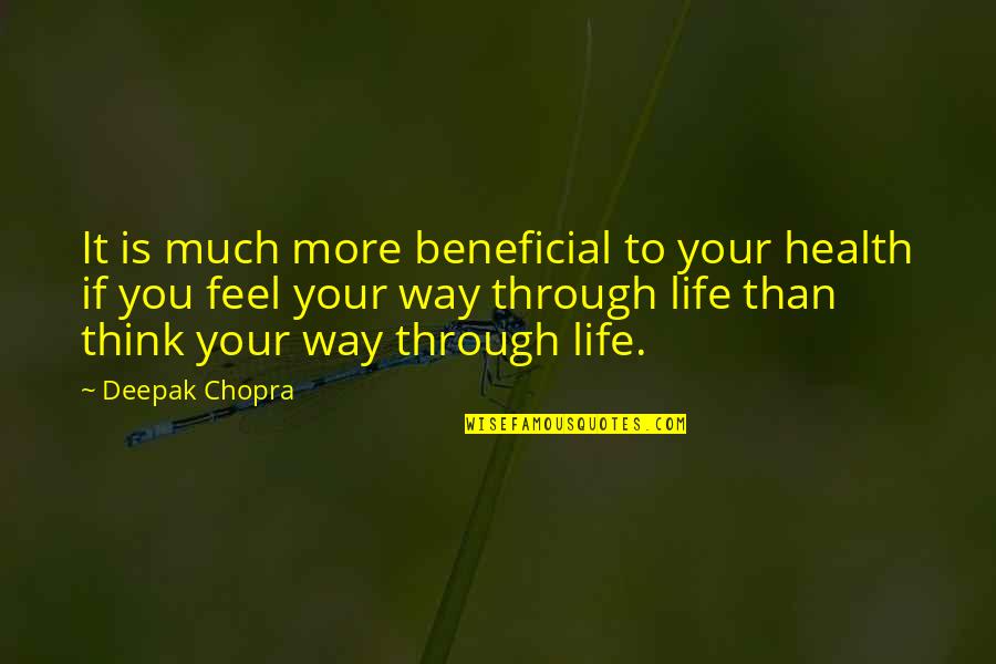 Climates Quotes By Deepak Chopra: It is much more beneficial to your health