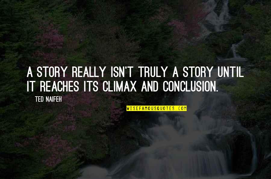 Climax Quotes By Ted Naifeh: A story really isn't truly a story until