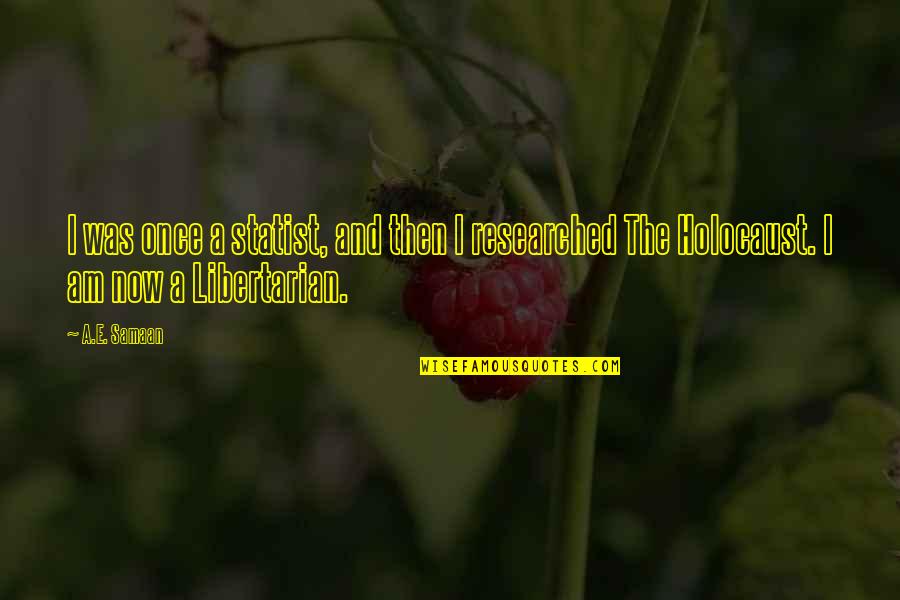 Climaxed Urban Quotes By A.E. Samaan: I was once a statist, and then I