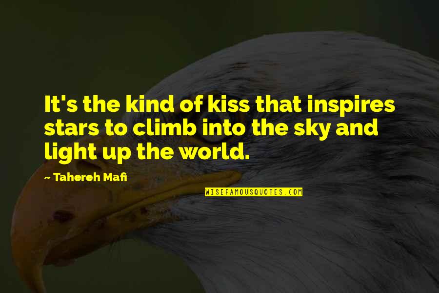 Climb Love Quotes By Tahereh Mafi: It's the kind of kiss that inspires stars