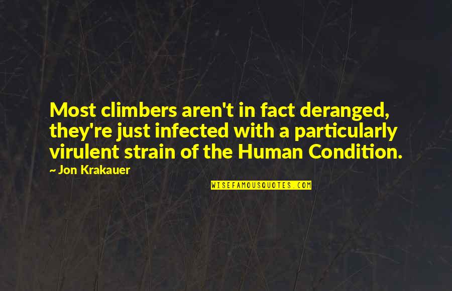 Climbers Quotes By Jon Krakauer: Most climbers aren't in fact deranged, they're just