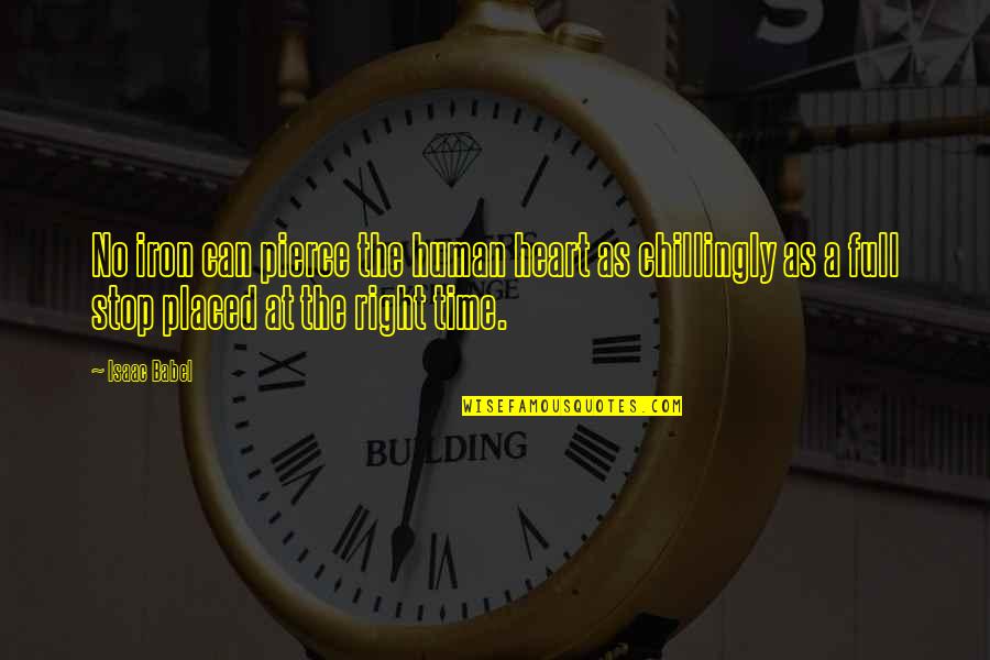 Climbing Mt. Kilimanjaro Quotes By Isaac Babel: No iron can pierce the human heart as Climbing Mt. Kilimanjaro Quotes By Isaac Babel: No iron can pierce the human heart as