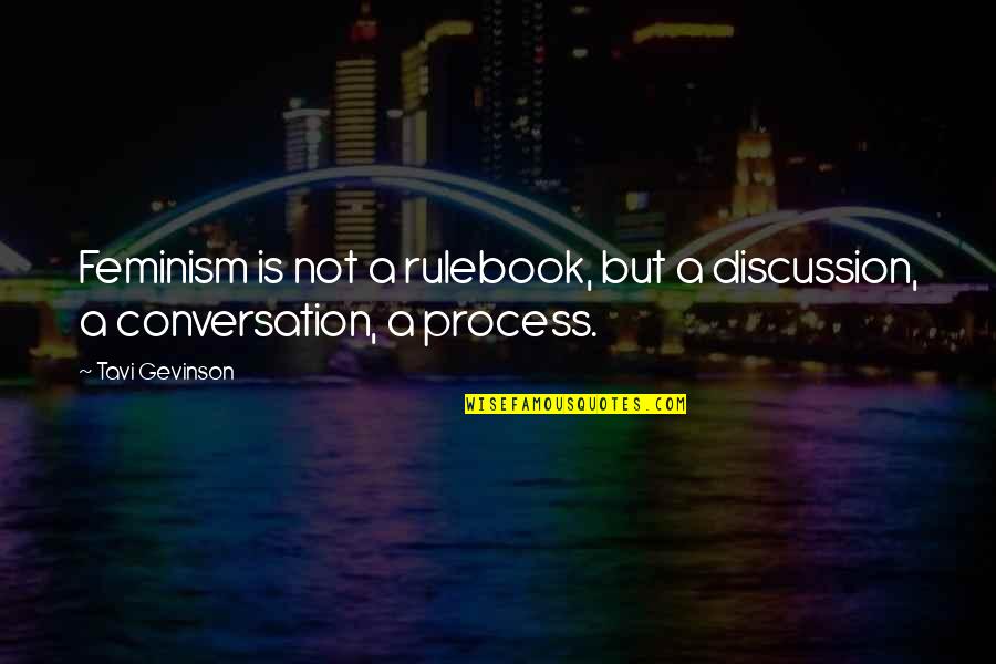 Climbing Mt. Kilimanjaro Quotes By Tavi Gevinson: Feminism is not a rulebook, but a discussion,