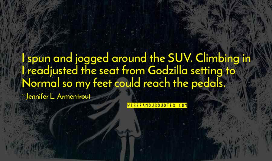 Climbing Quotes By Jennifer L. Armentrout: I spun and jogged around the SUV. Climbing