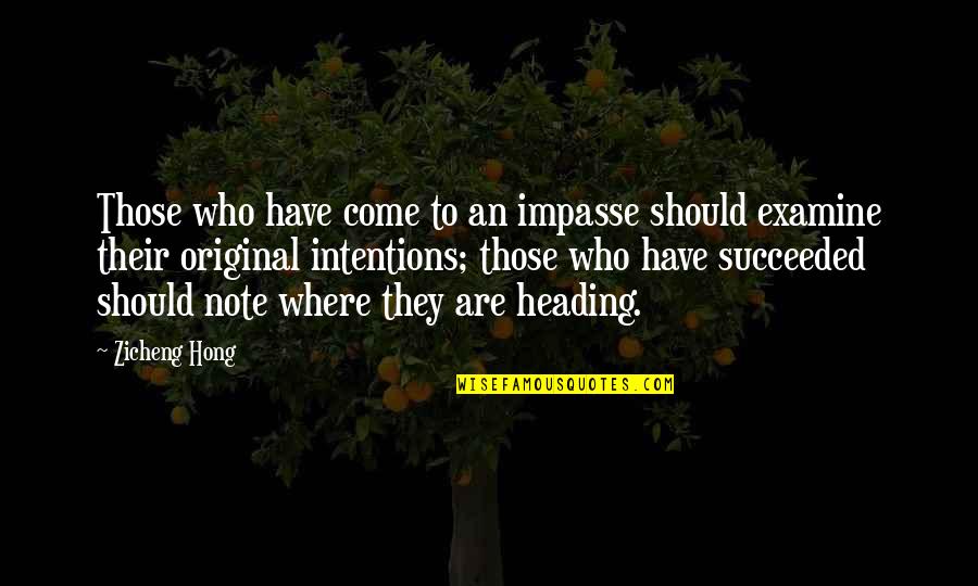 Climbing The Ladder Of Success Quotes By Zicheng Hong: Those who have come to an impasse should