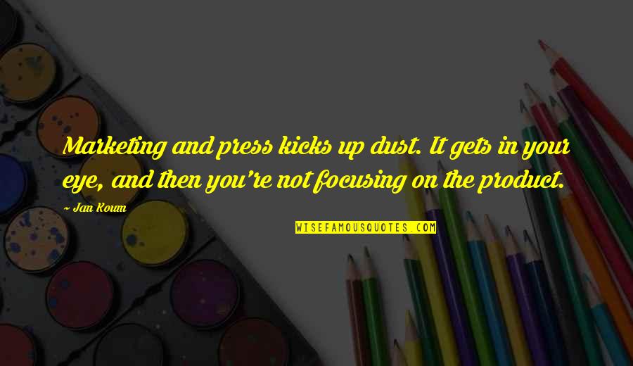 Climbing The Wall Quotes By Jan Koum: Marketing and press kicks up dust. It gets