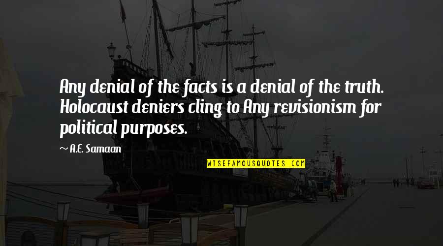 Cling On Quotes By A.E. Samaan: Any denial of the facts is a denial Cling On Quotes By A.E. Samaan: Any denial of the facts is a denial