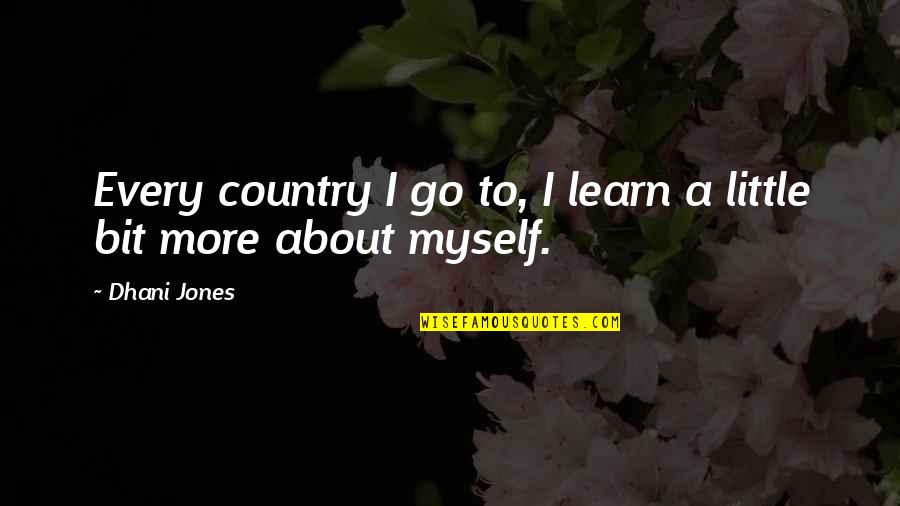 Cling On Wall Quotes By Dhani Jones: Every country I go to, I learn a