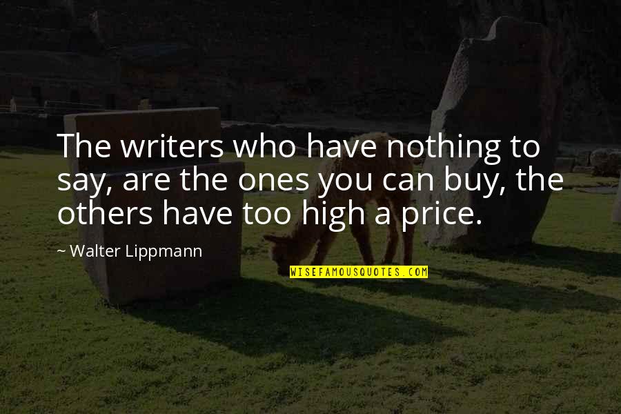 Clinger Cohen Quotes By Walter Lippmann: The writers who have nothing to say, are