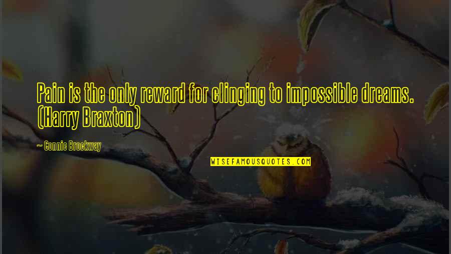 Clinging Quotes By Connie Brockway: Pain is the only reward for clinging to
