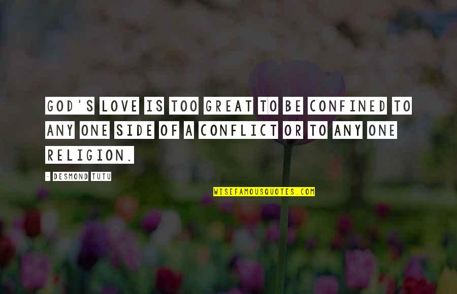Clinging To Someone Quotes By Desmond Tutu: God's love is too great to be confined