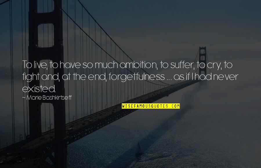 Clinician Administered Quotes By Marie Bashkirtseff: To live, to have so much ambition, to Clinician Administered Quotes By Marie Bashkirtseff: To live, to have so much ambition, to