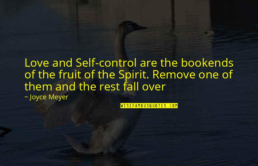 Clink Quotes By Joyce Meyer: Love and Self-control are the bookends of the