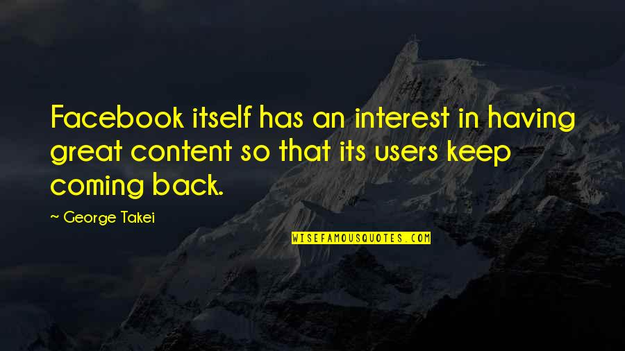 Clinked Womens Organization Quotes By George Takei: Facebook itself has an interest in having great
