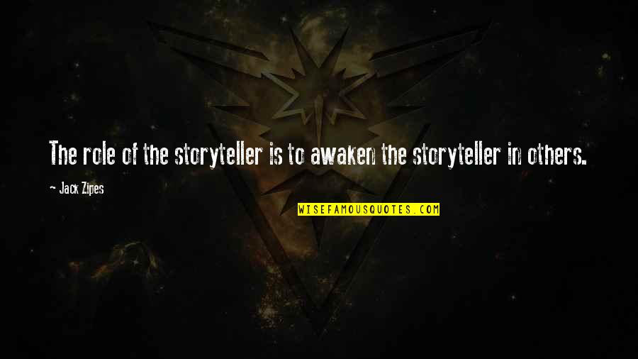 Clinked Womens Organization Quotes By Jack Zipes: The role of the storyteller is to awaken