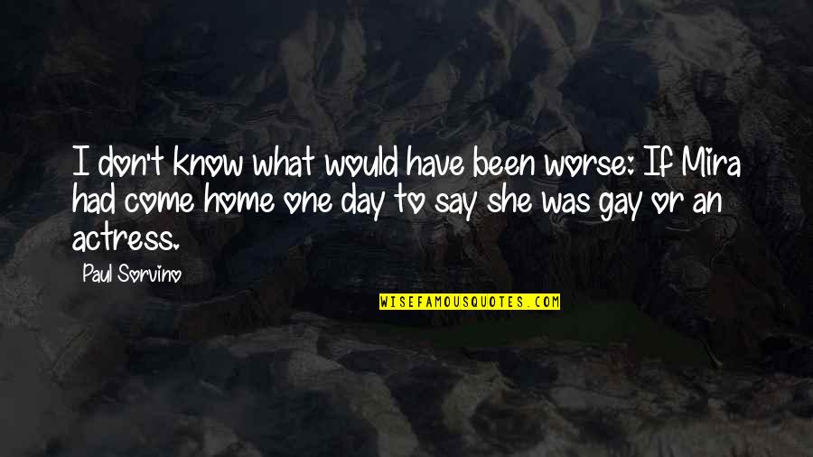 Clint Bowyer Funny Quotes By Paul Sorvino: I don't know what would have been worse: