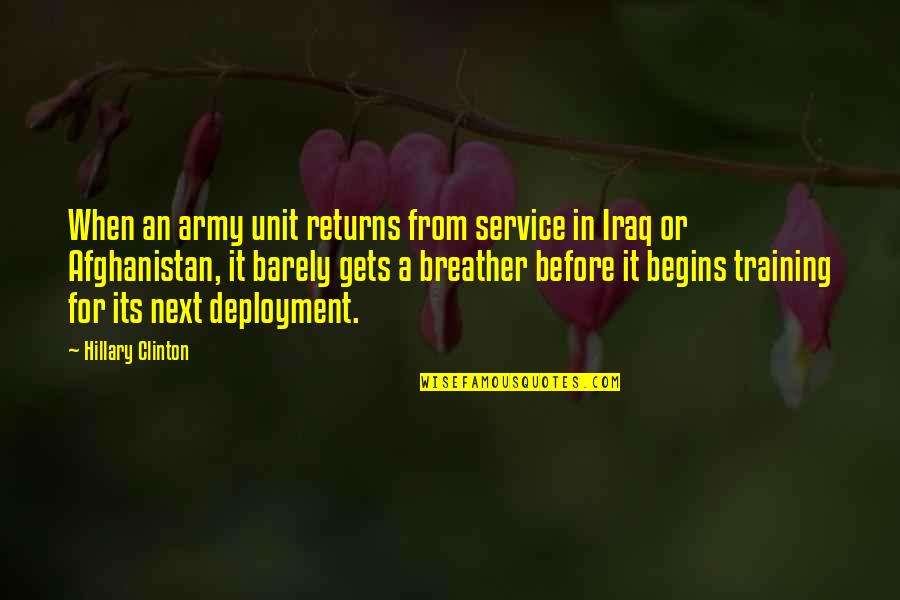 Clinton Iraq Quotes By Hillary Clinton: When an army unit returns from service in