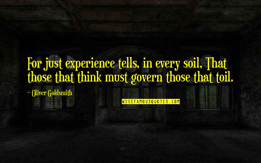 Clinton Iraq Quotes By Oliver Goldsmith: For just experience tells, in every soil, That