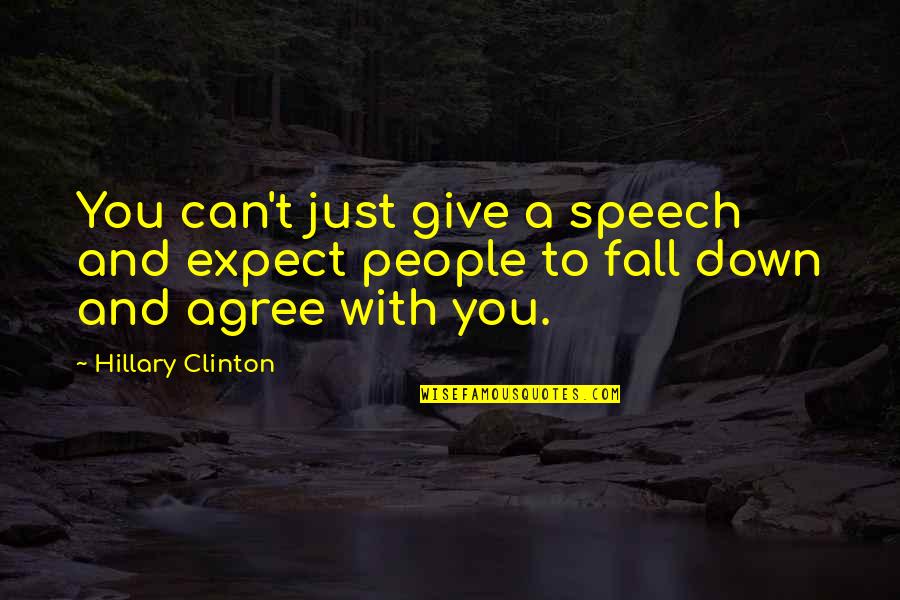 Clinton Speech Quotes By Hillary Clinton: You can't just give a speech and expect