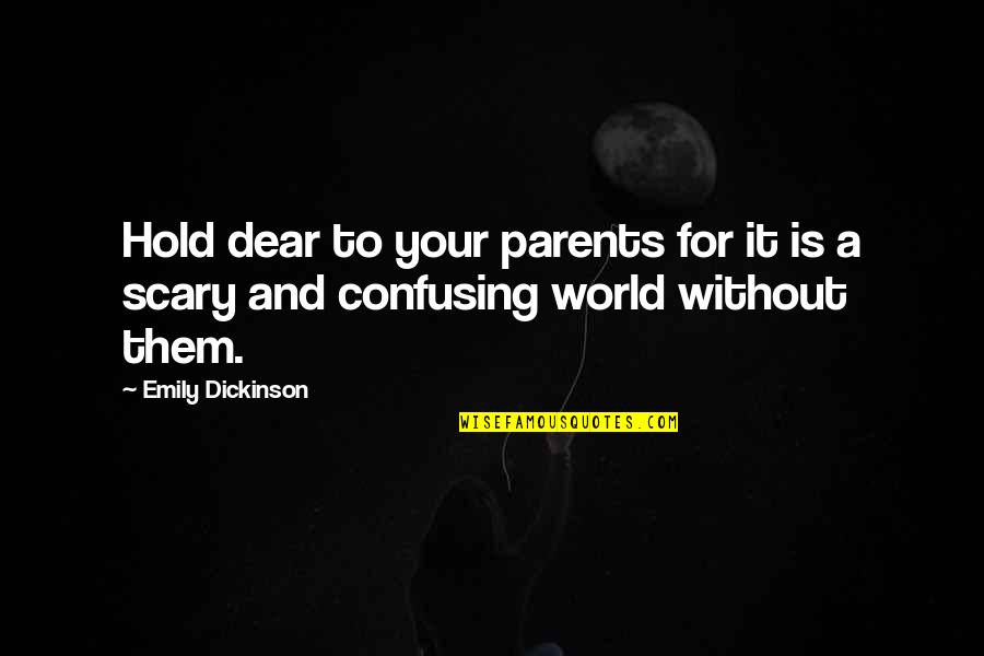 Clintoon's Quotes By Emily Dickinson: Hold dear to your parents for it is